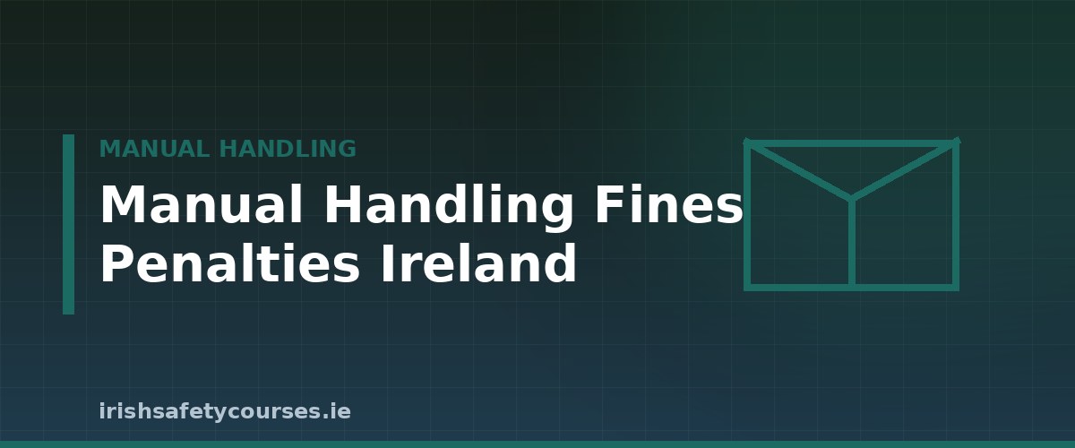 Manual Handling Fines and Penalties in Ireland
