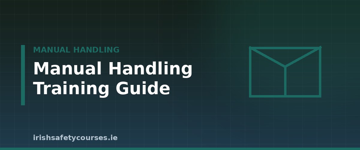 Manual Handling Training: A Complete Guide for Irish Workplaces